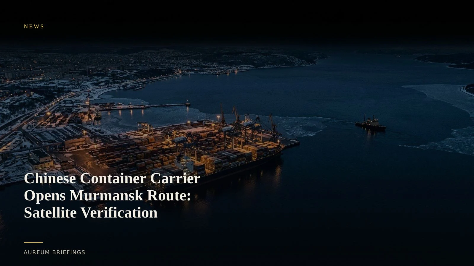 Chinese Container Carrier Opens Murmansk Route: Satellite Verification