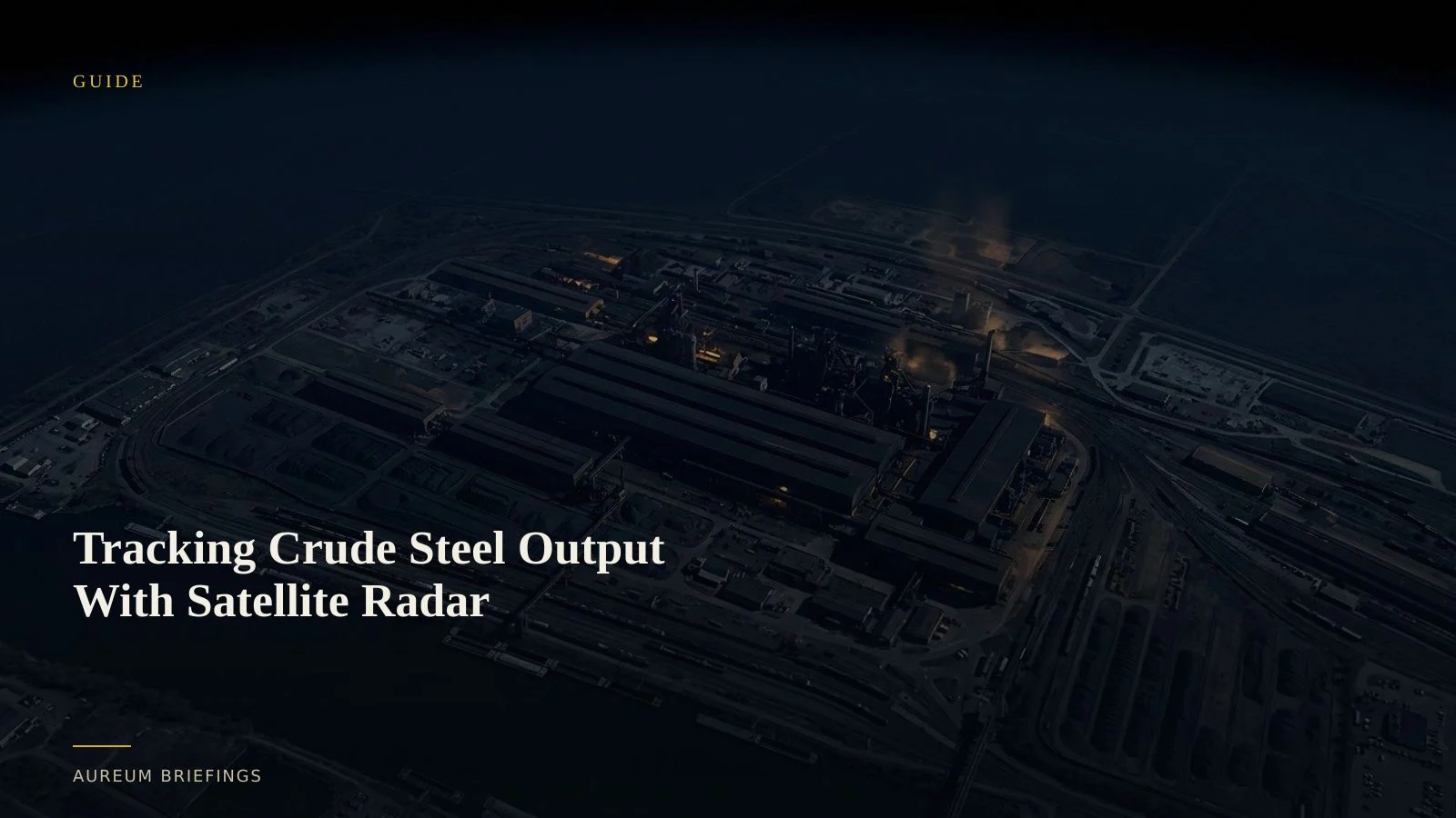 Tracking Crude Steel Output With Satellite Radar