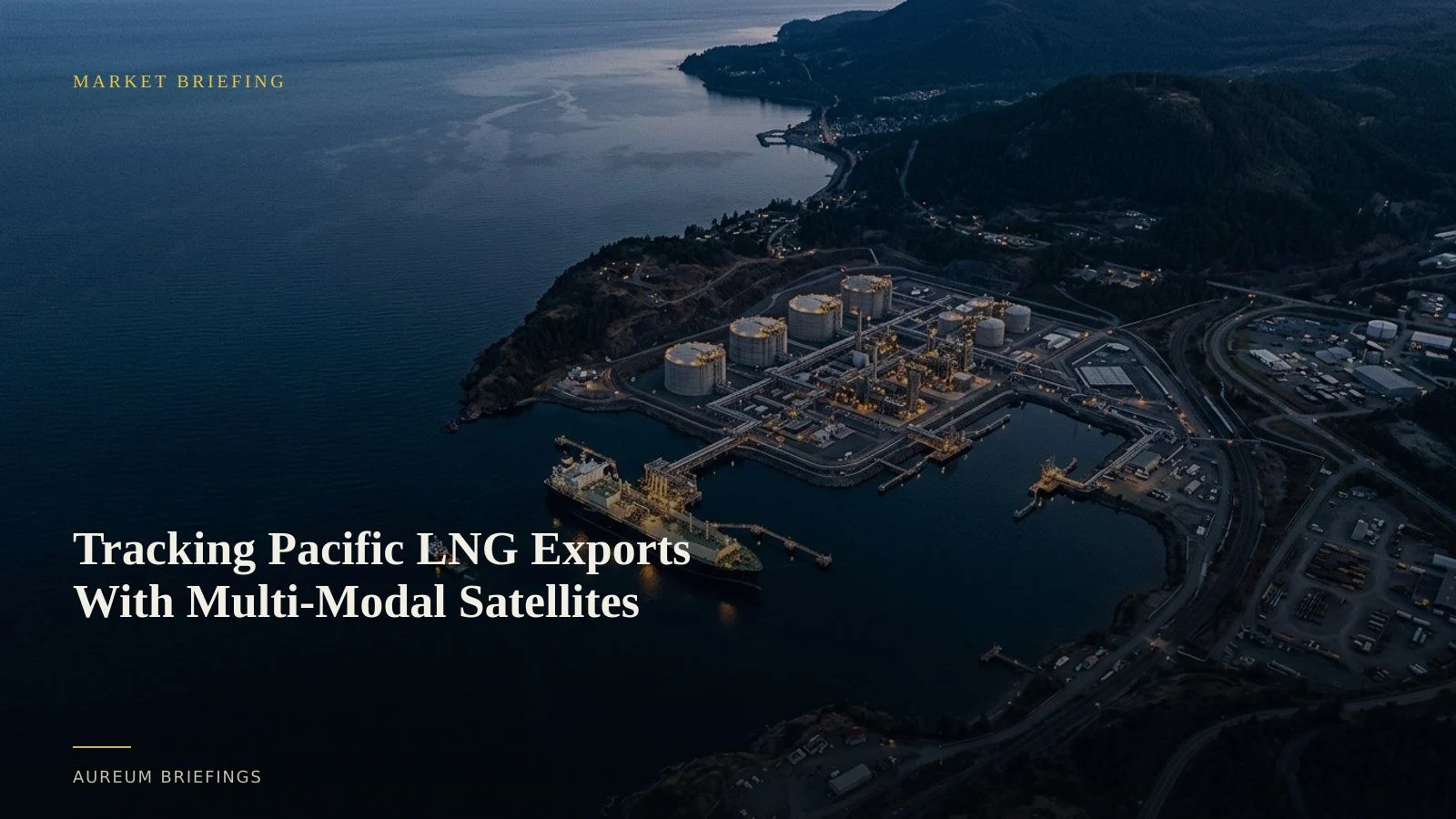 Tracking Pacific LNG Exports With Multi-Modal Satellites