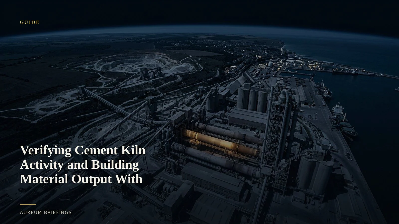 Verifying Cement Kiln Activity and Building Material Output With Satellites