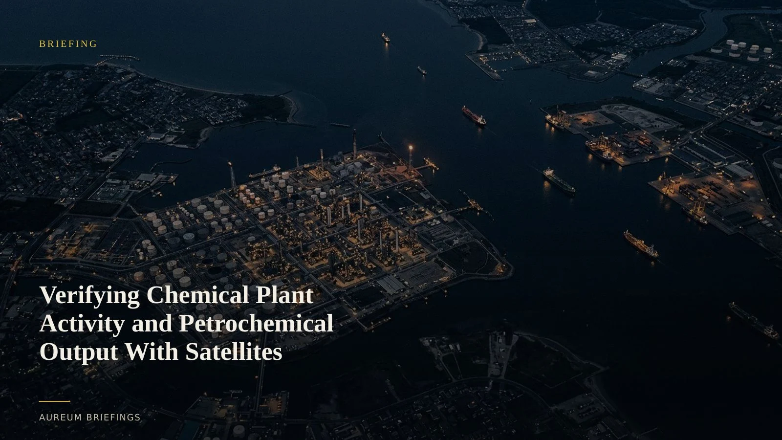 Verifying Chemical Plant Activity and Petrochemical Output With Satellites
