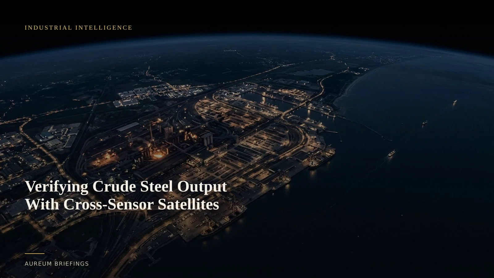 Verifying Crude Steel Output With Cross-Sensor Satellites