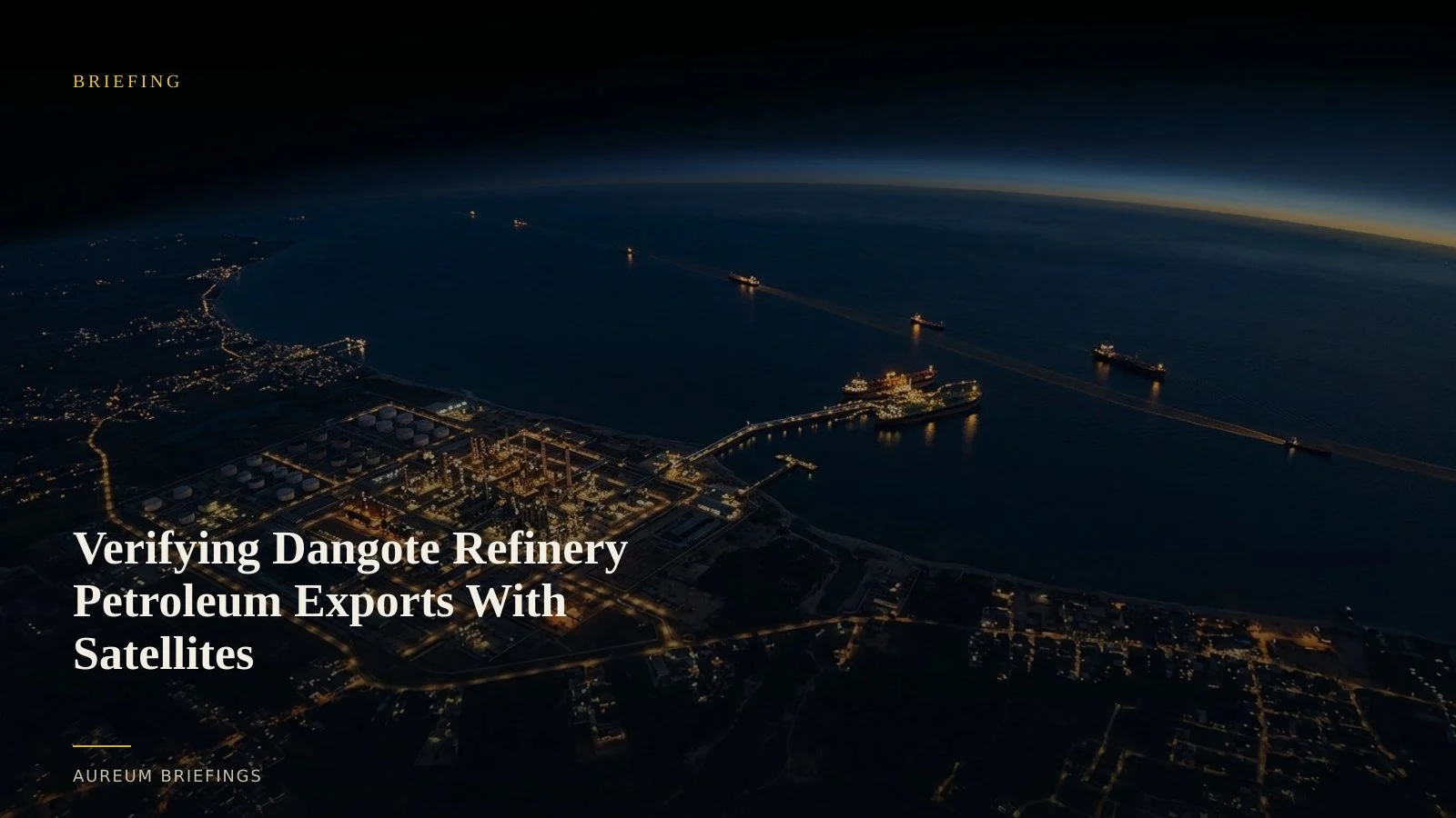 Verifying Dangote Refinery Petroleum Exports With Satellites