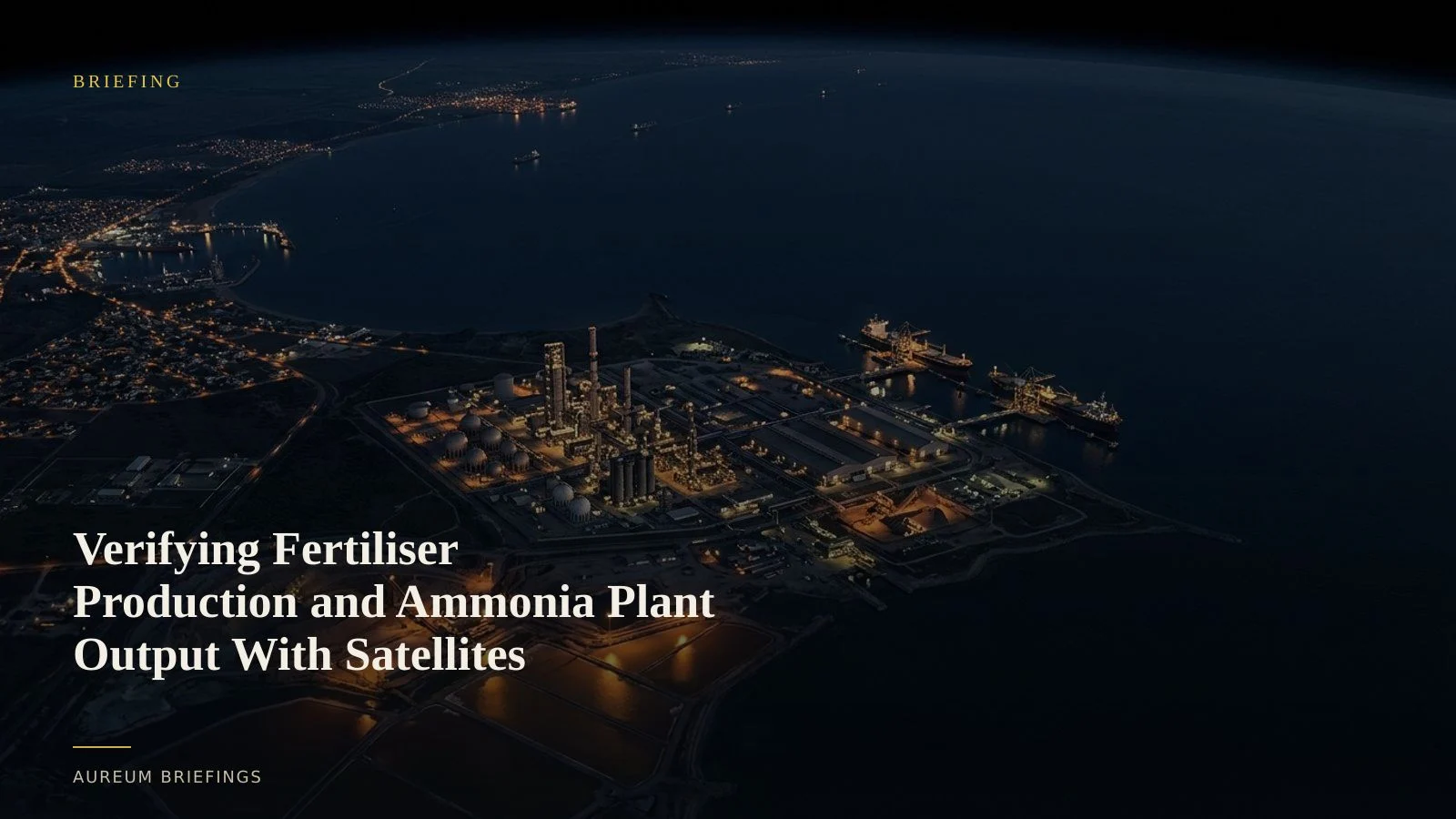 Verifying Fertiliser Production and Ammonia Plant Output With Satellites