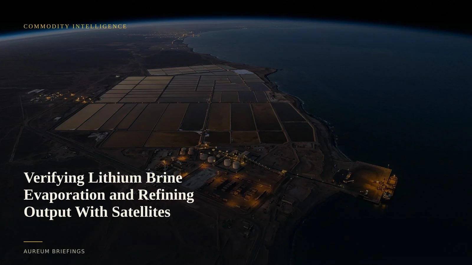 Verifying Lithium Brine Evaporation and Refining Output With Satellites