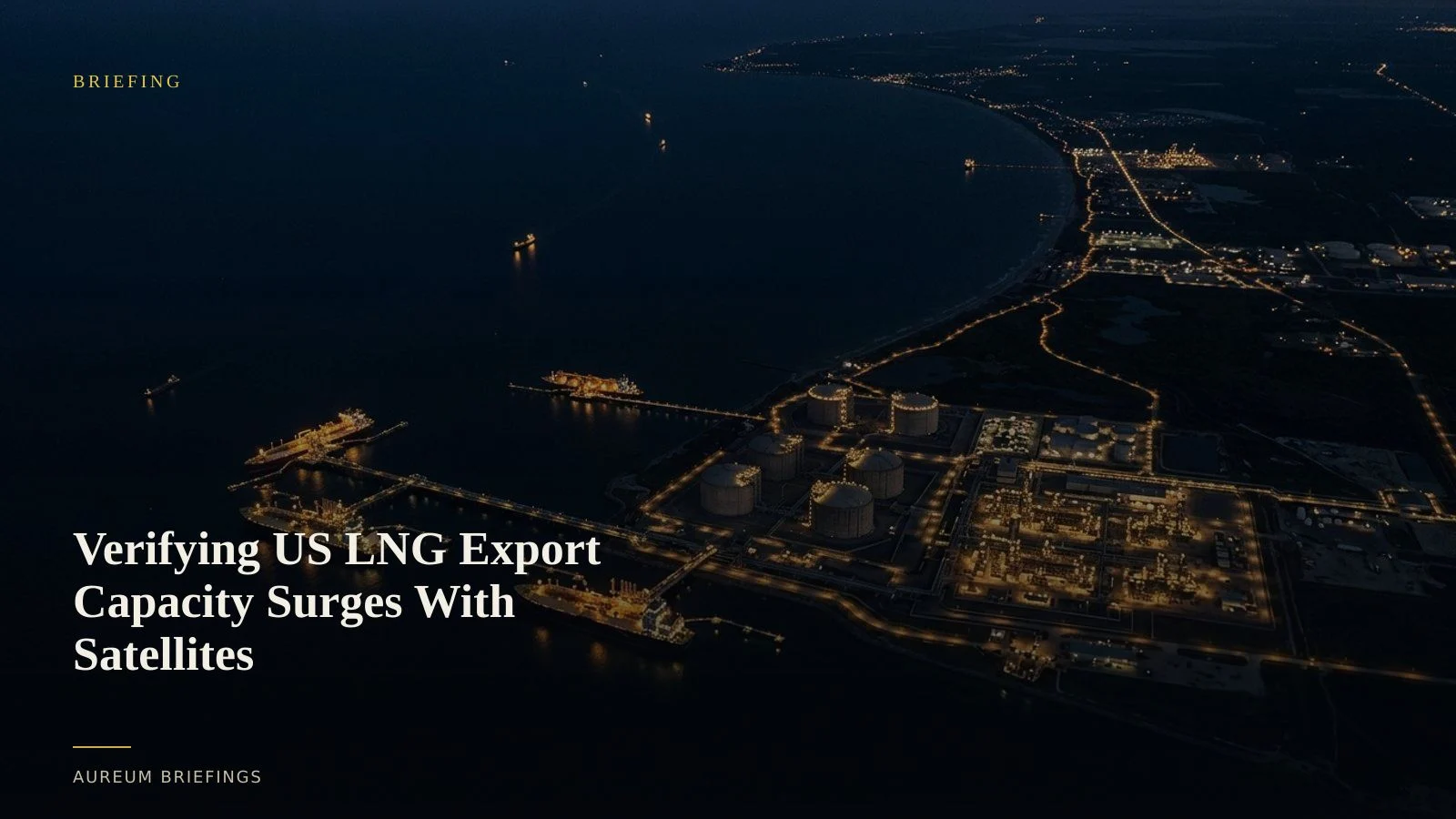 Verifying US LNG Export Capacity Surges With Satellites